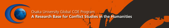 Osaka University GLOBAL COE PROGRAM A Research Base for Conflict Studies in the Humanities